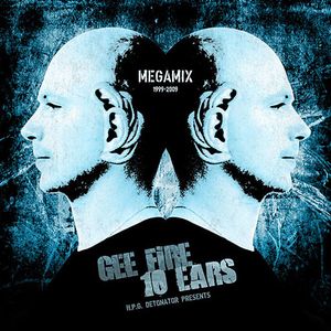 GEE FIRE 10 EARS MEGAMIX 1999-2009: 10 Ears Hardcore B.Side (180-600 BPM) (2009)