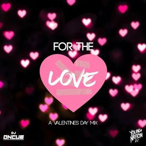 DJ On-Cue - For The Love (A Valentines Day Mix)