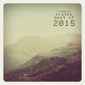 Irregular Crates Podcast 019: End of 2015