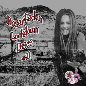 Deserted in Lockdown Discs - #11 - Cara-Jane Murphy (Cara Means Friend/Zion Train)