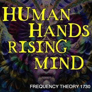 Frequency Theory 1730 "Human Hands Rising Mind" thumbnail