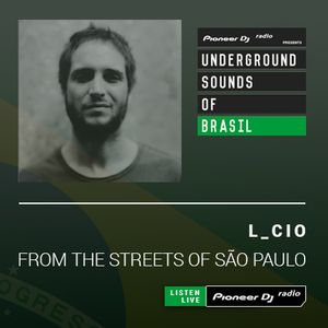 L_cio - From The Streets of São Paulo #07 (Guest Henrique Martinelli) (Underground Sounds of Brasil)