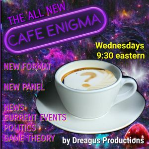 THE ALL NEW CAFE ENIGMA RADIO SHOW-22 JUN 22