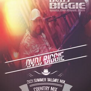 Cover art for 2021 Summer Country Tailgate MIx by dvdjbiggie