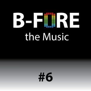 B-FORE the Music #6