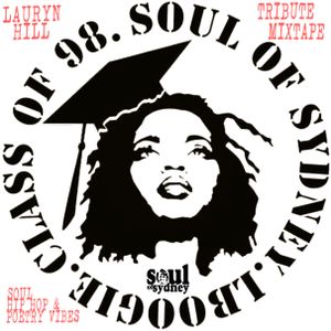 SOUL OF SYDNEY 203: L. Boogie - Class of 98 The Sounds of Lauryn Hill Tribute Mix by SOUL OF SYDNEY