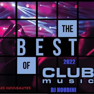 THE BEST OF 2022 CLUB MUSIC ( NOUVEAUTES )