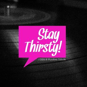 J Dilla & Nujabes Tribute (Stay Thirsty Episode 22)
