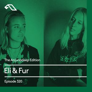 The Anjunadeep Edition 320 with Eli & Fur