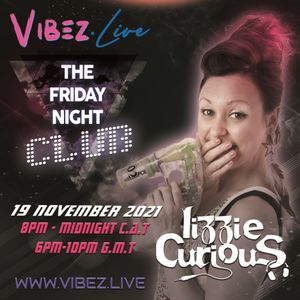 The Friday Night Club: Guest Lizzie Curious - 19.11.21