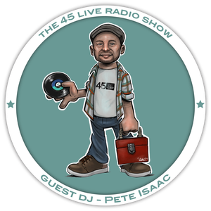45 Live Radio Show pt. 11 with guest DJ PETE ISAAC - 45 Live Loves Acid #1