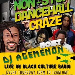 Non Stop Dancehall Craze On Black Culture Radio With DJ Agieh A.k.a ...