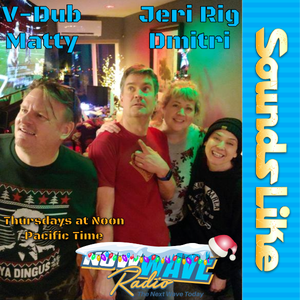 Sounds Like • Jeri-Rig & V-Dub • 12-21-2023