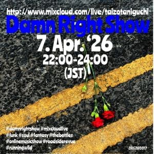 Cover art for 7. Apr ’26 Damn Right Show ~Tuesday Freestyle Funk Selection~ by taizotaniguchi