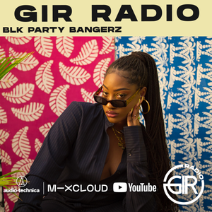 GIR Radio: The BLK Party Bangerz Mix (Dec)