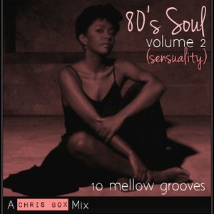 80's Soul Mix Volume 2 (Sensuality) 10 Mellow Grooves (June 2014)