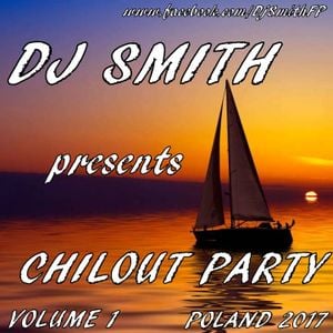 DJ SMITH PRESENTS CHILOUT PARTY VOL.1