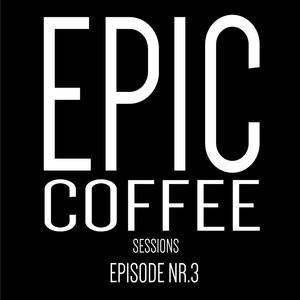 Epic Coffee Sessions - Episode Nr.3 (Mixed By Henrik Krieger)