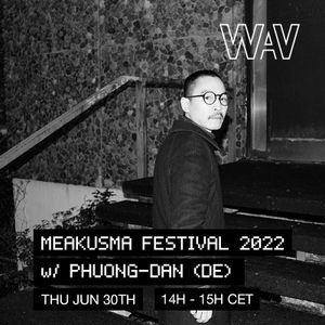 Meakusma Festival 2022 Pres. Phuong-Dan (DE) | 30-06-22 By We Are ...