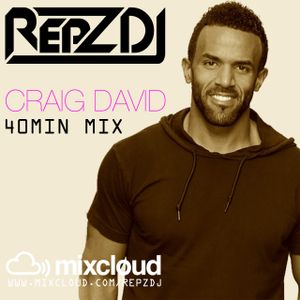 REPZ DJ - Craig David - 40Minute Mix - Feb 2016 - Includes Justin Bieber Covers!