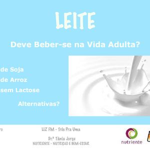 Leite - Beber ou não beber, que alternativas?