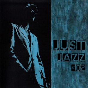 Just Jazz # 02 Miles Davis/Mike Longo/Kenny Burrel/Clifford Brown/Horace Silver/Blue Mitchell