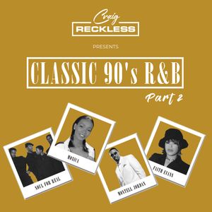Craig Reckless Presents: Classic 90's R&B - Part 2
