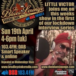 The Blues Lounge Radio Show with Special Guest Little Victor April 19th 2020