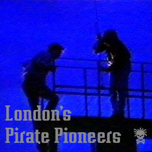 London's Pirate Pioneers
