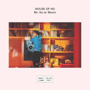 | HOUSE OF HO | Mr. Ho w/ Munir | E14
