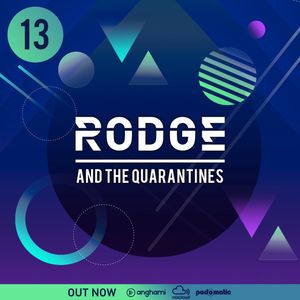 Rodge And The Quarantines #13