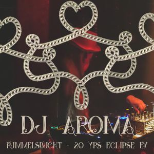 DJ Aroma at Rummelsbucht / 20 yrs Eclipse 
