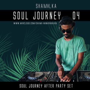 Shamilka-Soul Journey [After Party Set] 27-5-2018