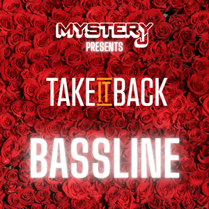 @DJMYSTERYJ - Take It Back Bassline