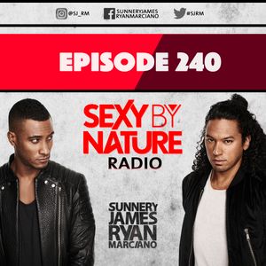 SEXY BY NATURE RADIO 241 -- BY SUNNERY JAMES & RYAN MARCIANO by Sunnery  James & Ryan Marciano | Mixcloud