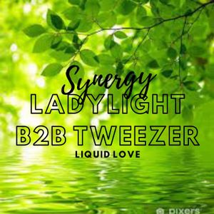 Synergy Vol 1 - LadyLight B2B Tweezer - Liquid Love