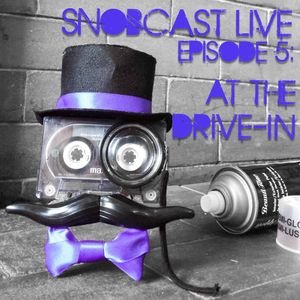 SnobcastLive S1E5: At The Drive-In