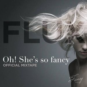 DJ FLUX - Oh! She's So Fancy Official Mixtape 2014