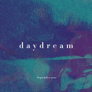 Daydream - September 2022