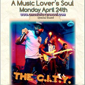 Soul Conversations with The C.I.T.Y. on A Music Lover's Soul wtih Terea' 4-24-17