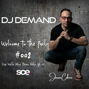 “Welcome To The Party - 002 - DJ Demand - Live with Nine Deeez Nite Pt 1 with DJ DEMAND