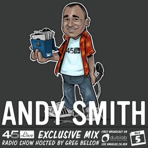 45 Live Radio Show pt. 71 with guest DJ ANDY SMITH