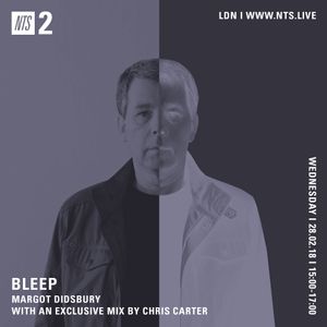 Bleep w/ Chris Carter - 28th February 2018