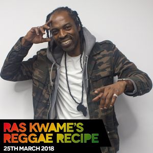 Reggae Recipe - 25/03/18 (Reggae / Dancehall / Bass / Bashment / Afrobeats)