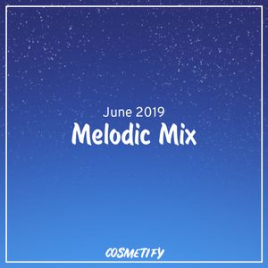 Melodic Mix - June 2019