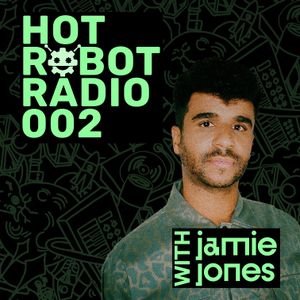 Hot Robot Radio 002