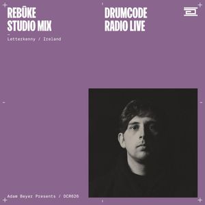 DCR626 – Drumcode Radio Live – Rebūke studio mix from Letterkenny, Ireland