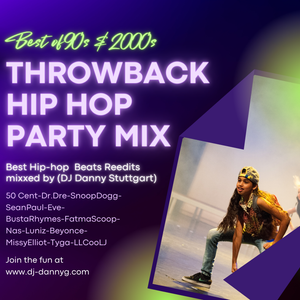 DJ DANNY (STUTTGART) - THROWBACK HIP HOP REEDITS OF 90s-00s