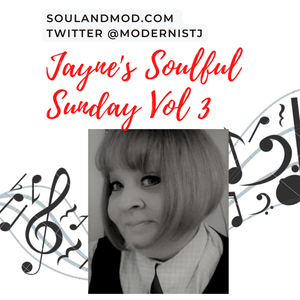 Jayne's Soulful Sunday - Volume 3 - 9/10/22