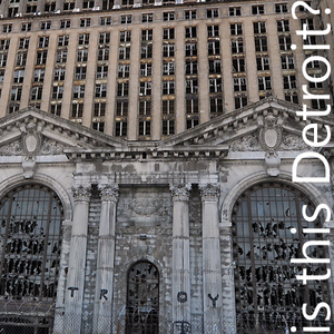 Excuse me, is this Detroit?